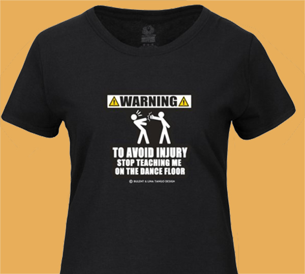 To Avoid Injury, Stop Teaching me on the Dance Floor - Toronto Tango | Badass Tango T-shirt for Tango Festival, Tango Marathon, Tango classes & Tango Lessons